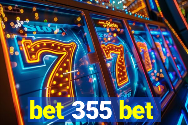 bet 355 bet